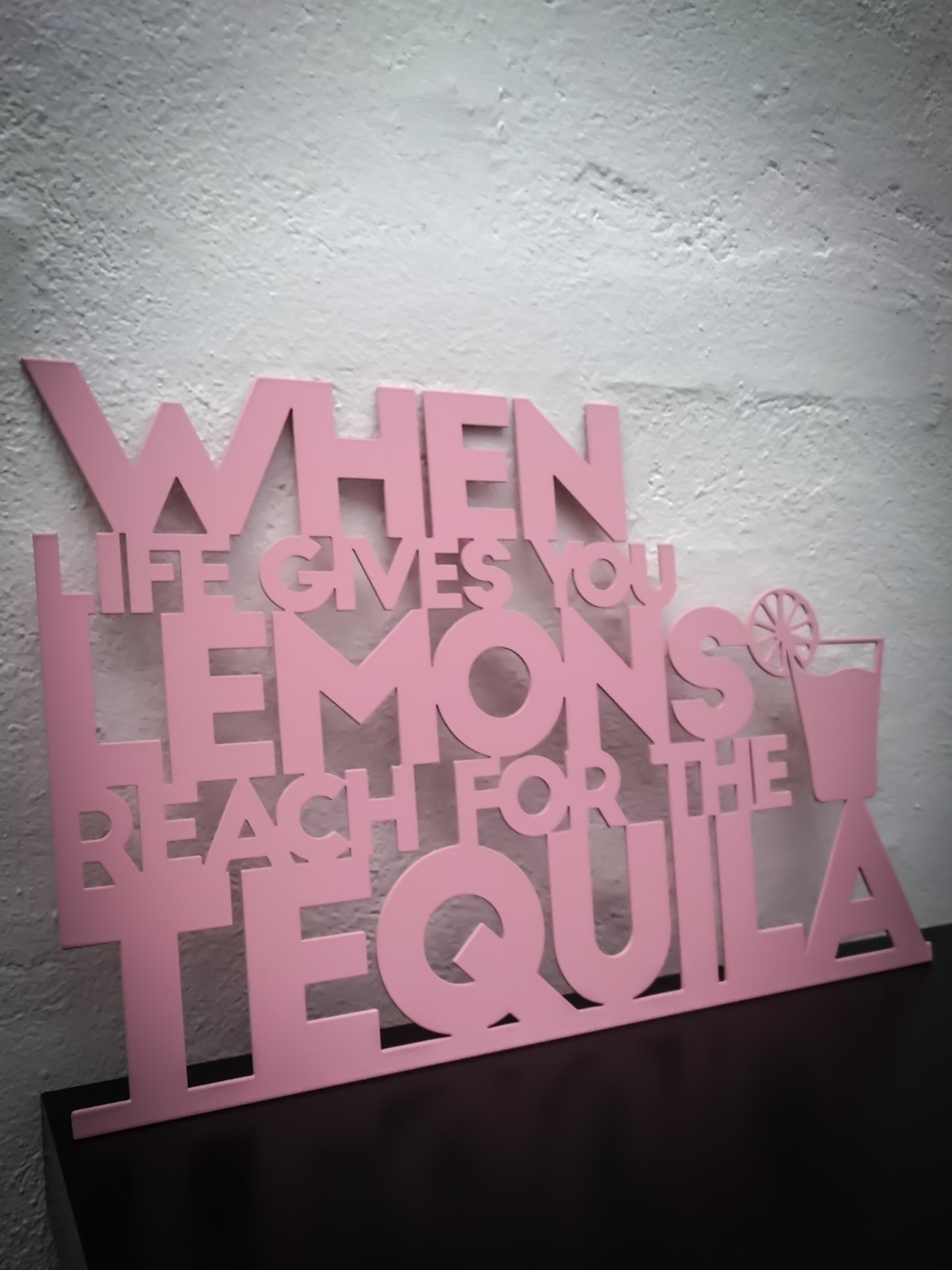 When life gives you lemon reach for the tequila - Pinklakeret 46x30cm