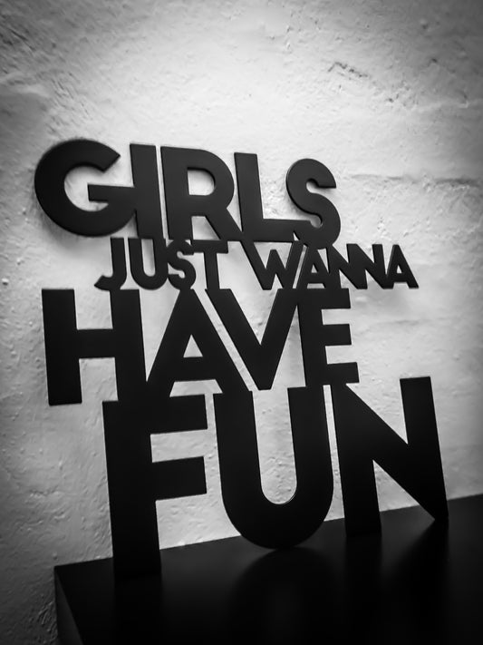 Girls just wanna have fun - Black lacquered