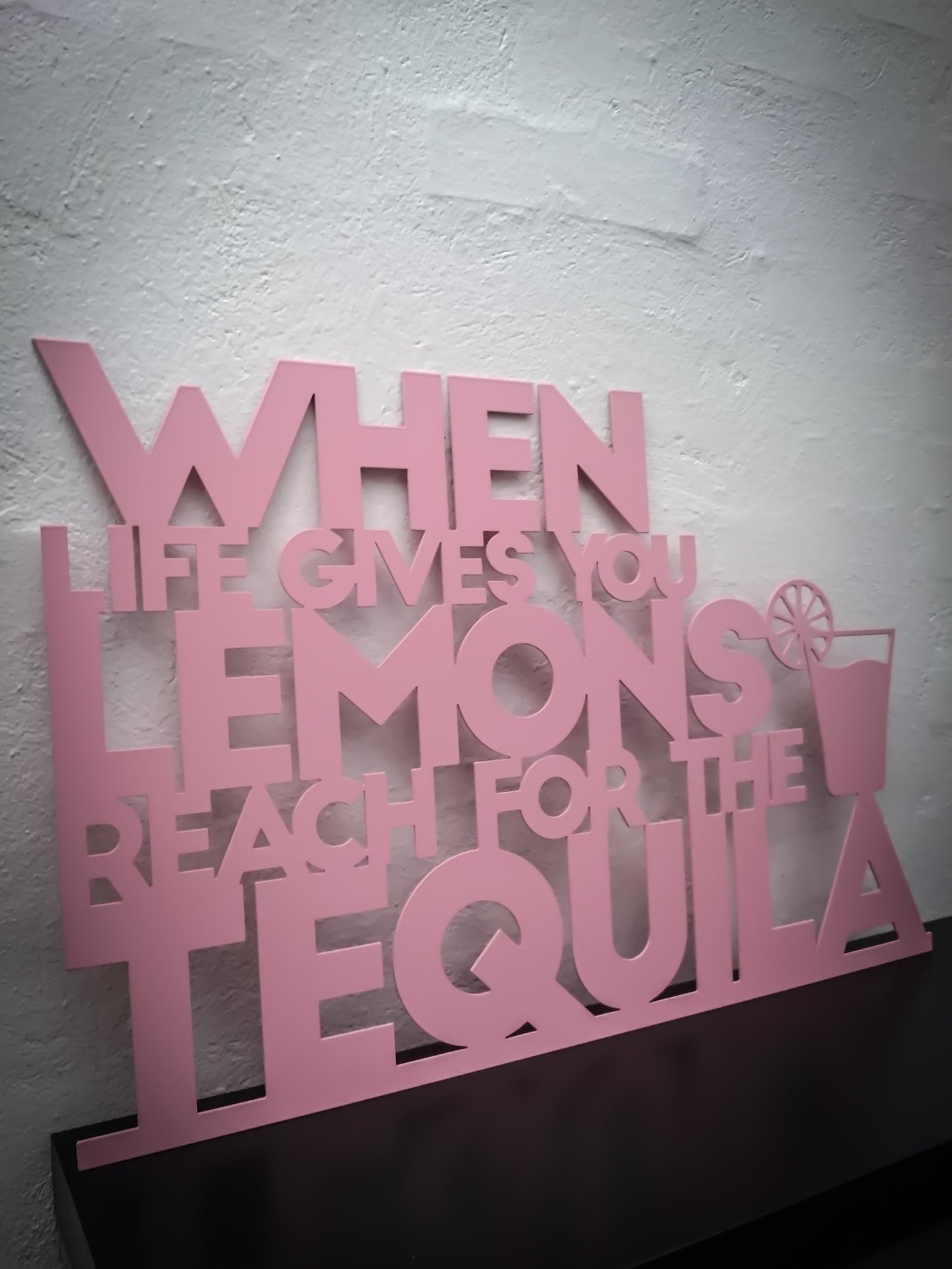 When life gives you lemon reach for the tequila - Pinklakeret 70x45,5cm