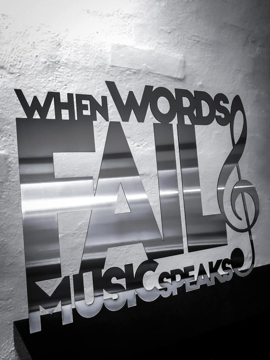 When words fail music speaks - Rustfri stål 41x32cm